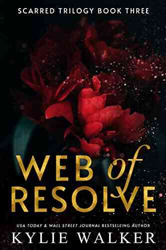 Web Of Resolve: A Twisted Romantic Suspense Thriller (Scarred Trilogy 3)
