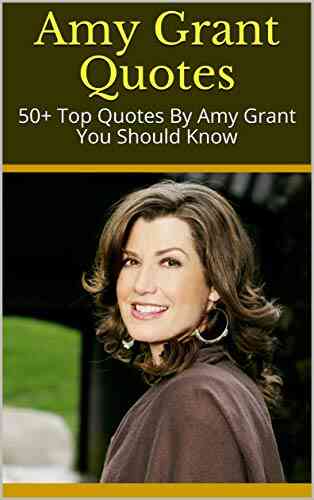 Amy Grant Quotes: 50+ Top Quotes By Amy Grant You Should Know
