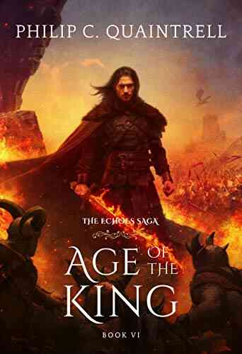 Age Of The King (The Echoes Saga: 6)