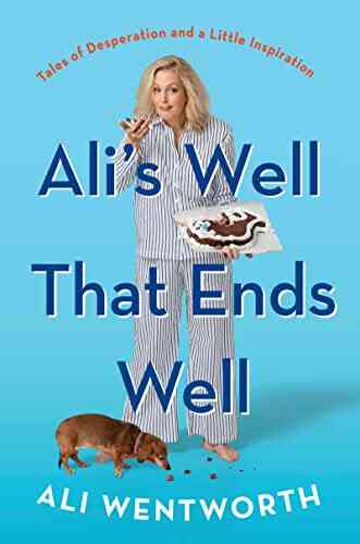 Ali S Well That Ends Well: Tales Of Desperation And A Little Inspiration