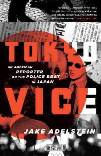 Tokyo Vice: An American Reporter On The Police Beat In Japan (Vintage Crime/Black Lizard)