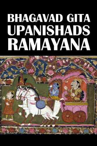 The Bhagavad Gita The Upanishads And The Ramayana Annotated (Civitas Library Classics)