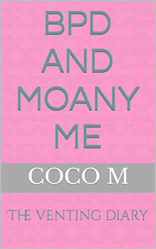 BPD And Moany Me: The Venting Diary