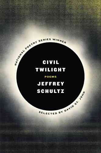 Civil Twilight: Poems Jeffrey Schultz