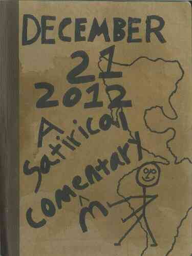 December 21 2012 (A Satirical Commentary) Daniel Jesse