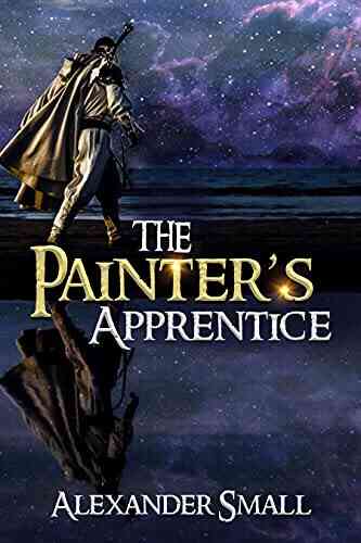 The Painter S Apprentice : A YA Portal Fantasy (The Painter Trilogy 1)