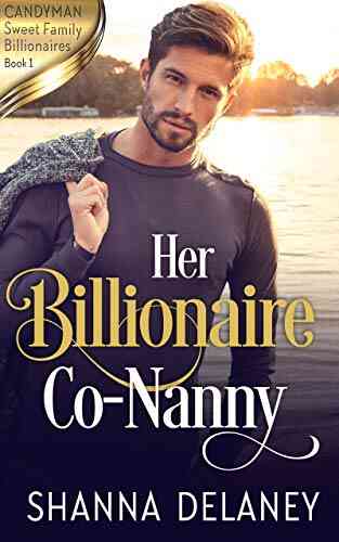 Her Billionaire Co Nanny (Candyman Sweet Family Billionaires 1)
