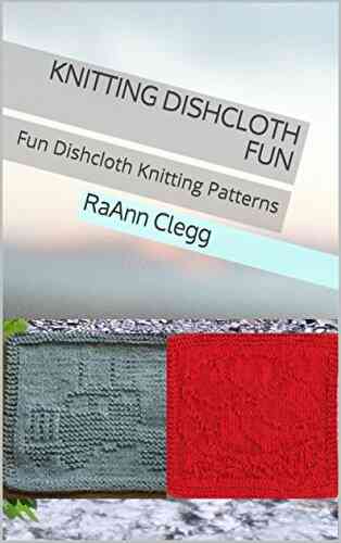 Knitting Dishcloth Fun: Fun Dishcloth Knitting Patterns (Knitting Simple 4)
