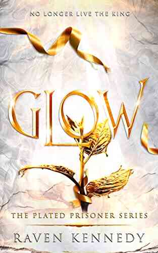 Glow (The Plated Prisoner 4)