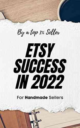 Etsy: A Handmade Seller S Guide To Success From Optimization Secrets To SEO