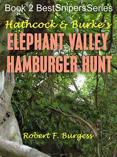 HATHCOCK BURKE S ELEPHANT VALLEY HAMBURGER HUNT (Best Snipers 2)