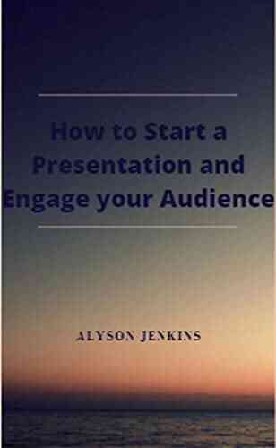 How To Start A Presentation And Engage Your Audience
