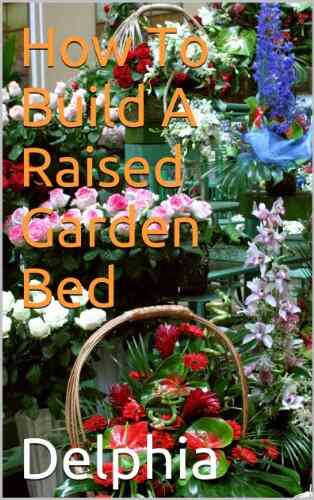 How To Build A Raised Garden Bed