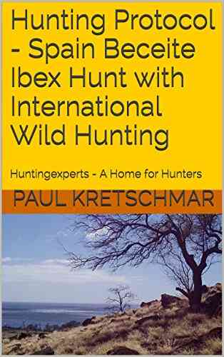 Hunting Protocol Spain Beceite Ibex Hunt With International Wild Hunting: Huntingexperts A Home For Hunters Update 2020 (Huntingexperts A Home For Hunters Hunting Protocols 4)