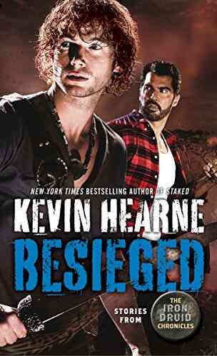 Besieged: Nine Of The Iron Druid Chronicles (Short Stories)