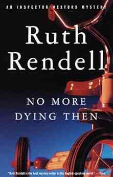 No More Dying Then (Inspector Wexford 6)