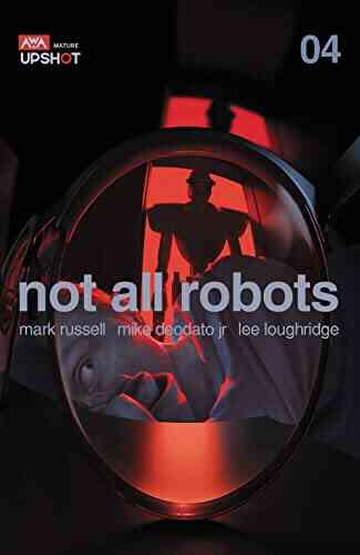 Not All Robots #4 Mark Russell