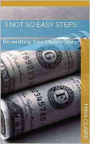 3 Not So Easy Steps: Re Writting Your Money Story