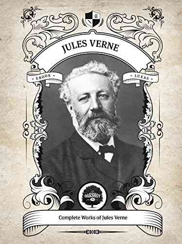 Oakshot Complete Works of Jules Verne (Illustrated/Inline Footnotes) (Classics 20)