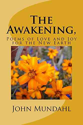 The Awakening : Poems Of Love And Joy For The New Earth