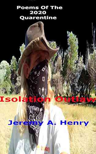 Poems Of The 2020 Quarantine: Isolation Outlaw
