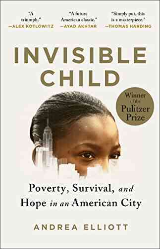 Invisible Child: Poverty Survival Hope In An American City (Pulitzer Prize Winner)