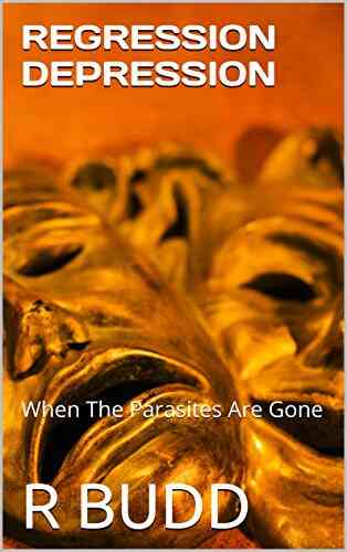 REGRESSION DEPRESSION: When The Parasites Are Gone