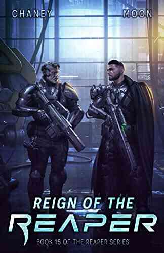 Reign Of The Reaper : A Military Scifi Epic (The Last Reaper 15)