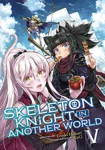 Skeleton Knight In Another World (Light Novel) Vol 5