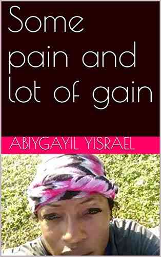 Some Pain And Lot Of Gain
