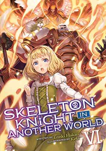 Skeleton Knight In Another World (Light Novel) Vol 6
