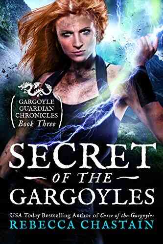 Secret Of The Gargoyles (Gargoyle Guardian Chronicles 3)