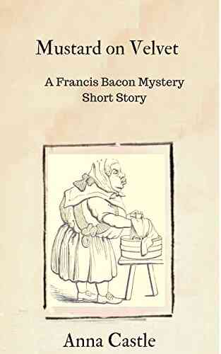 Mustard On Velvet: A Francis Bacon Mystery Short Story