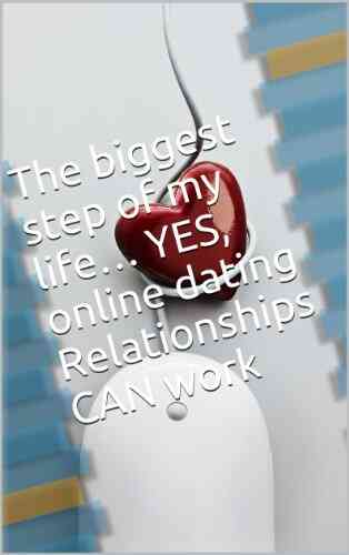The Biggest Step Of My Life YES Online Dating Relationships CAN Work