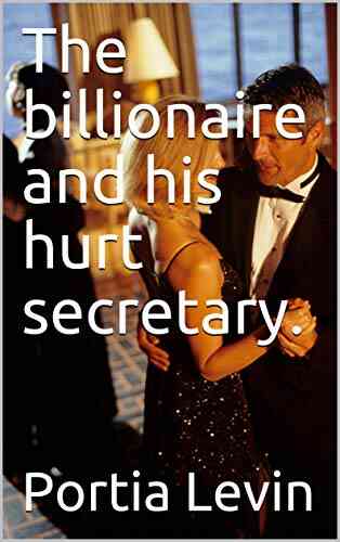 The Billionaire And His Hurt Secretary (The Sensitive Billionaire)