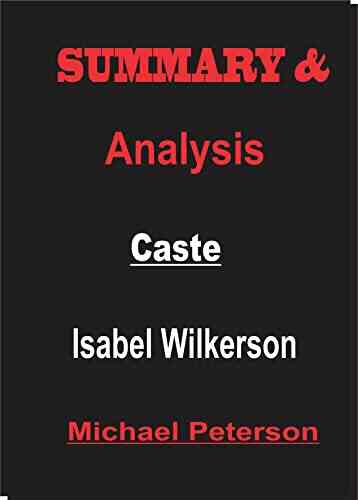 Summary Analysis Of Caste By Isabel Wilkerson: The Origins Of Our Discontents