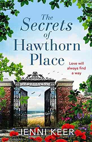 The Secrets Of Hawthorn Place: A Heartfelt And Charming Dual Time Story Of The Power Of Love