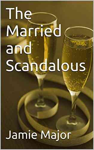 The Married And Scandalous (The Married And Scandalous Part One 1)
