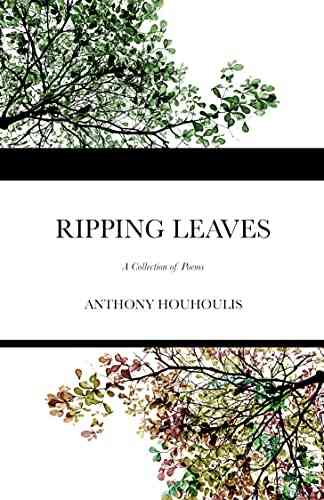Ripping Leaves Anthony Houhoulis