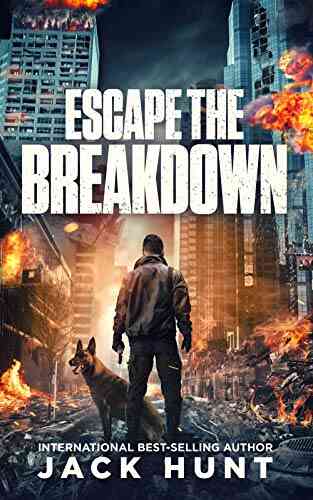 Escape The Breakdown: A Post Apocalyptic EMP Survival Thriller (A Powerless World 1)