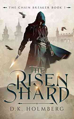 The Risen Shard (The Chain Breaker 1)