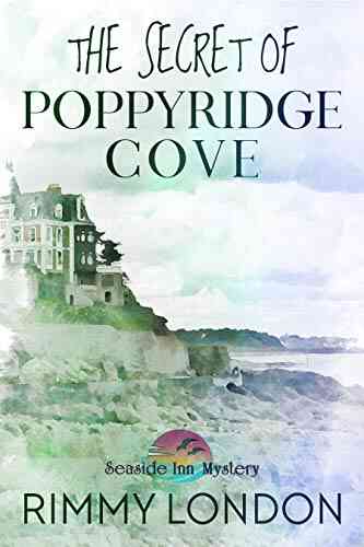 The Secret Of Poppyridge Cove: Seaside Inn Mystery 1