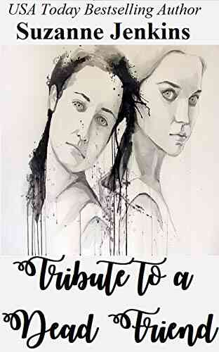 Tribute To A Dead Friend: A Short Story