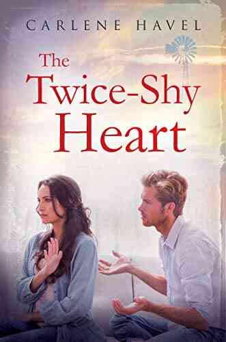 The Twice Shy Heart Carlene Havel