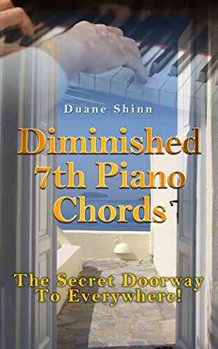 Diminished 7th Piano Chords: The Secret Doorway To Everywhere (Success In Music)