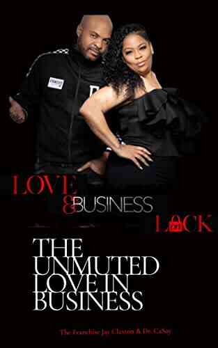 Love Business On Lock : The Unmuted Love In Business: The Unmuted Love In Business