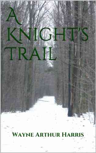 A Knight S Trail Wayne Arthur Harris