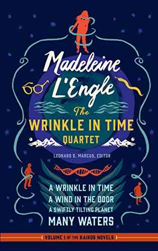 Madeleine L Engle: The Wrinkle In Time Quartet (LOA #309): A Wrinkle In Time / A Wind In The Door / A Swiftly Tilting Planet / Many Waters (Library Of America Madeleine L Engle Edition 1)