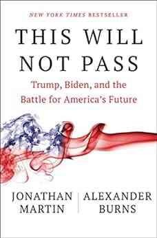 This Will Not Pass: Trump Biden and the Battle for America s Future
