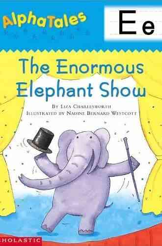 AlphaTales: E: The Enormous Elephant Show (Alpha Tales)